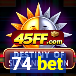 74 bet